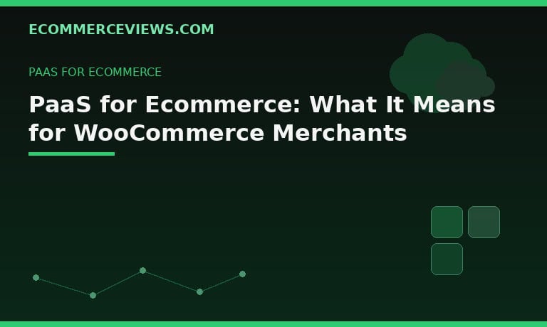 PaaS for Ecommerce: What It Means for WooCommerce Merchants