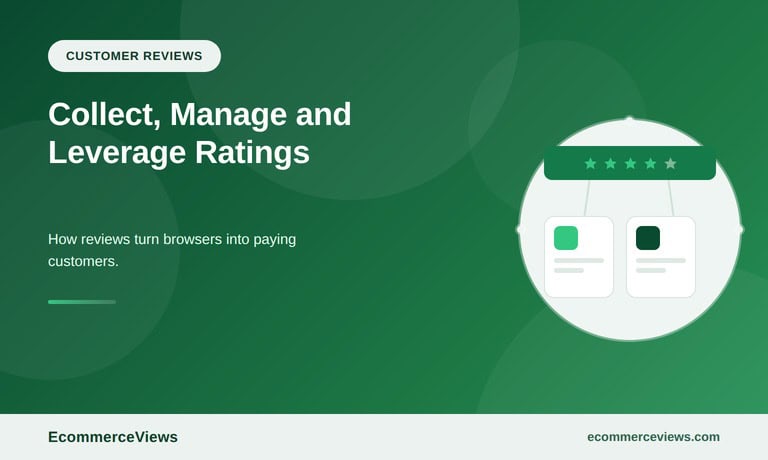 Ecommerce Customer Reviews: How to Collect, Manage and Leverage Ratings for Higher Conversions